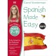 Spanish Made Easy, Ages 7-11 (Key Stage 2): Supports the National Curriculum, Confidence in Reading, Writing & Speaking