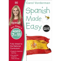 Spanish Made Easy, Ages 7-11 (Key Stage 2): Supports the National Curriculum, Confidence in Reading, Writing & Speaking