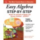 Easy Algebra Step-by-Step, Third Edition