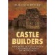 Castle Builders: Approaches to Castle Design and Construction in the Middle Ages