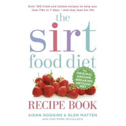 The Sirtfood Diet Recipe Book: THE ORIGINAL OFFICIAL SIRTFOOD DIET RECIPE BOOK TO HELP YOU LOSE 7LBS IN 7 DAYS