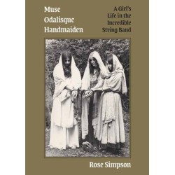 Muse, Odalisque, Handmaiden: A Girl's Life in the Incredible String Band