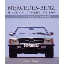 Mercedes-Benz SL and SLC 107 Series 1971-1989: The Complete Story