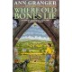 Where Old Bones Lie (Mitchell & Markby 5): A Cotswold crime novel of love, lies and betrayal