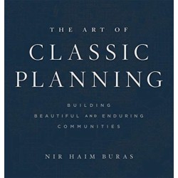 The Art of Classic Planning: Building Beautiful and Enduring Communities