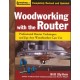 Woodworking with the Router: Professional Router Techniques and Jigs Any Woodworker Can Use