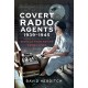 Covert Radio Operators, 1939-1945: Signals From Behind Enemy Lines