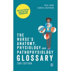The Nurse's Anatomy, Physiology and Pathophysiology Glossary: Over 2000 essential terms and their pronunciation