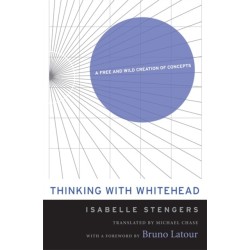 Thinking with Whitehead: A Free and Wild Creation of Concepts