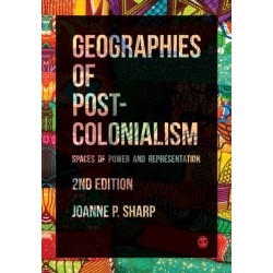 Geographies of Postcolonialism: Spaces of Power and Representation