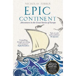Epic Continent: Adventures in the Great Stories of Europe