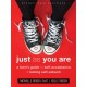 Just As You Are: A Teen's Guide to Self-Acceptance and Lasting Self-Esteem