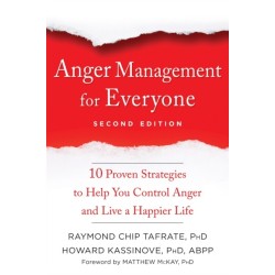 Anger Management for Everyone: Ten Proven Strategies to Help You Control Anger and Live a Happier Life