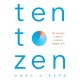Ten to Zen: Ten Minutes a Day to a Calmer, Happier You