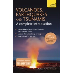 Volcanoes, Earthquakes and Tsunamis: A Complete Introduction: Teach Yourself