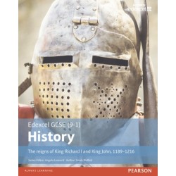 Edexcel GCSE (9-1) History The reigns of King Richard I and King John, 1189–1216 Student Book