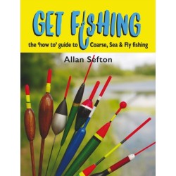 Get Fishing: the 'how to' guide to Coarse, Sea and Fly fishing