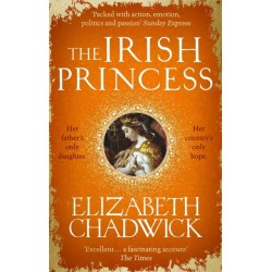 The Irish Princess: Her father's only daughter. Her country's only hope.