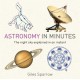 Astronomy in Minutes: 200 Key Concepts Explained in an Instant