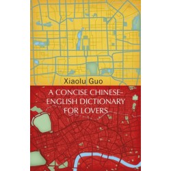 A Concise Chinese-English Dictionary for Lovers: (Vintage Voyages)