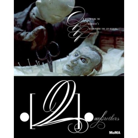 Quay Brothers: On Deciphering the Pharmacist’s Prescription for Lip-Reading Puppets