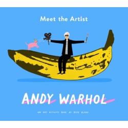 Meet the Artist: Andy Warhol: An Art Activity Book