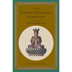 The Flower Ornament Scripture: A Translation of the Avatamsaka Sutra