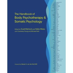 The Handbook of Body Psychotherapy and Somatic Psychology