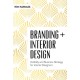 Branding + Interior Design: Visibility and Business Strategy for Interior Designers