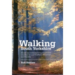 Walking South Yorkshire: 30 circular walks exploring the ancient woodland around Sheffield, Rotherham and Barnsley