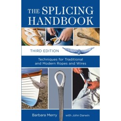 The Splicing Handbook: Techniques for Traditional and Modern Ropes and Wires