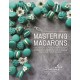 Mastering Macarons: Uncover the Scientific Secrets to Making the Perfect French Macaron