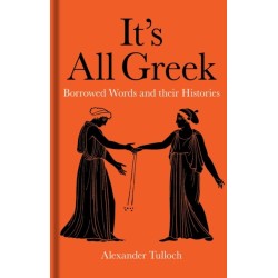 It's All Greek: Borrowed Words and their Histories