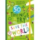 50 Things to Try to Save the World