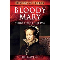 Bloody Mary: Tudor Terror, 1553-1558