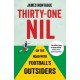 Thirty-One Nil: On the Road With Football's Outsiders