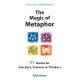 The Magic of Metaphor: 77 Stories for Teachers, Trainers and Therapists