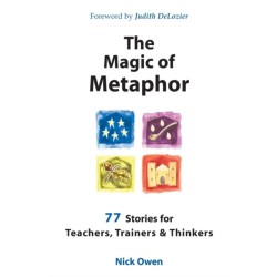 The Magic of Metaphor: 77 Stories for Teachers, Trainers and Therapists