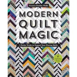 Modern Quilt Magic: 5 Parlor Tricks to Expand Your Piecing Skills