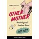 Confessions of the Other Mother: Nonbiological Lesbian Moms Tell All!