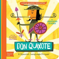 Don Quixote: A BabyLit® Spanish Language Primer