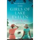 The Girls of Lake Evelyn: A sweeping historical story of family, secrets and small town mystery for fans of Lucinda Riley