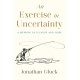 Exercise in Uncertainty, An: A Memoir of Illness and Hope