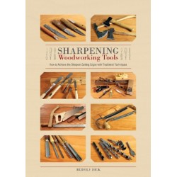 Sharpening Woodworking Tools: How to Achieve the Sharpest Cutting Edges with Traditional Techniques