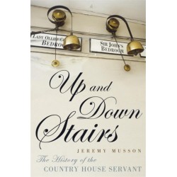 Up and Down Stairs: The History of the Country House Servant