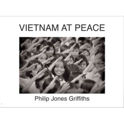 Philip Jones Griffiths : Viet Nam At Peace