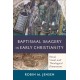 Baptismal Imagery in Early Christianity – Ritual, Visual, and Theological Dimensions: Ritual, Visual, and Theological Dimensions