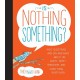 Is Nothing Something?: Kids' Questions and Zen Answers About Life, Death, Family, Friendship, and Everything in Between