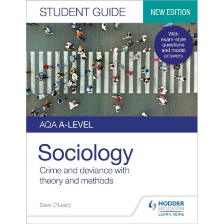 AQA A-level Sociology Student Guide 3: Crime and deviance with theory and methods