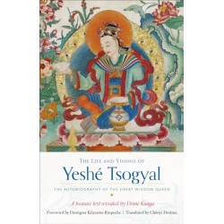 The Life and Visions of Yeshe Tsogyal: The Autobiography of the Great Wisdom Queen